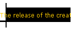 The release of the creation!