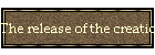 The release of the creation!