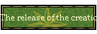The release of the creation!